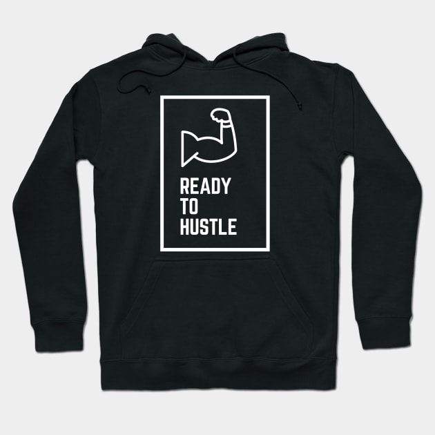 Ready To Hustle Hoodie by IBMClothing